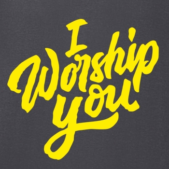 T-Shirt: I Worship You